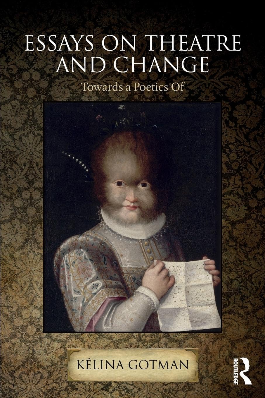 Essays on Theatre and Change: Towards a Poetics Of