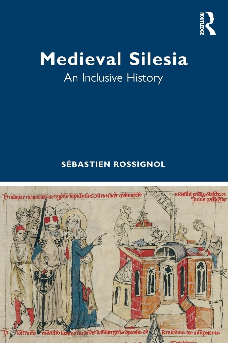 Sébastien Rossignol Medieval Silesia, An Inclusive History
