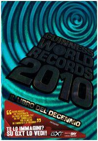 Guinness World Records 2010. Il libro del decennio