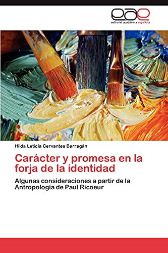 Carácter y promesa en la forja de la identidad: Algunas consideraciones a partir de la Antropología de Paul Ricoeur