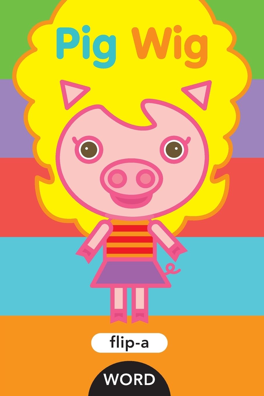 Pig Wig (Flip-A-Word)