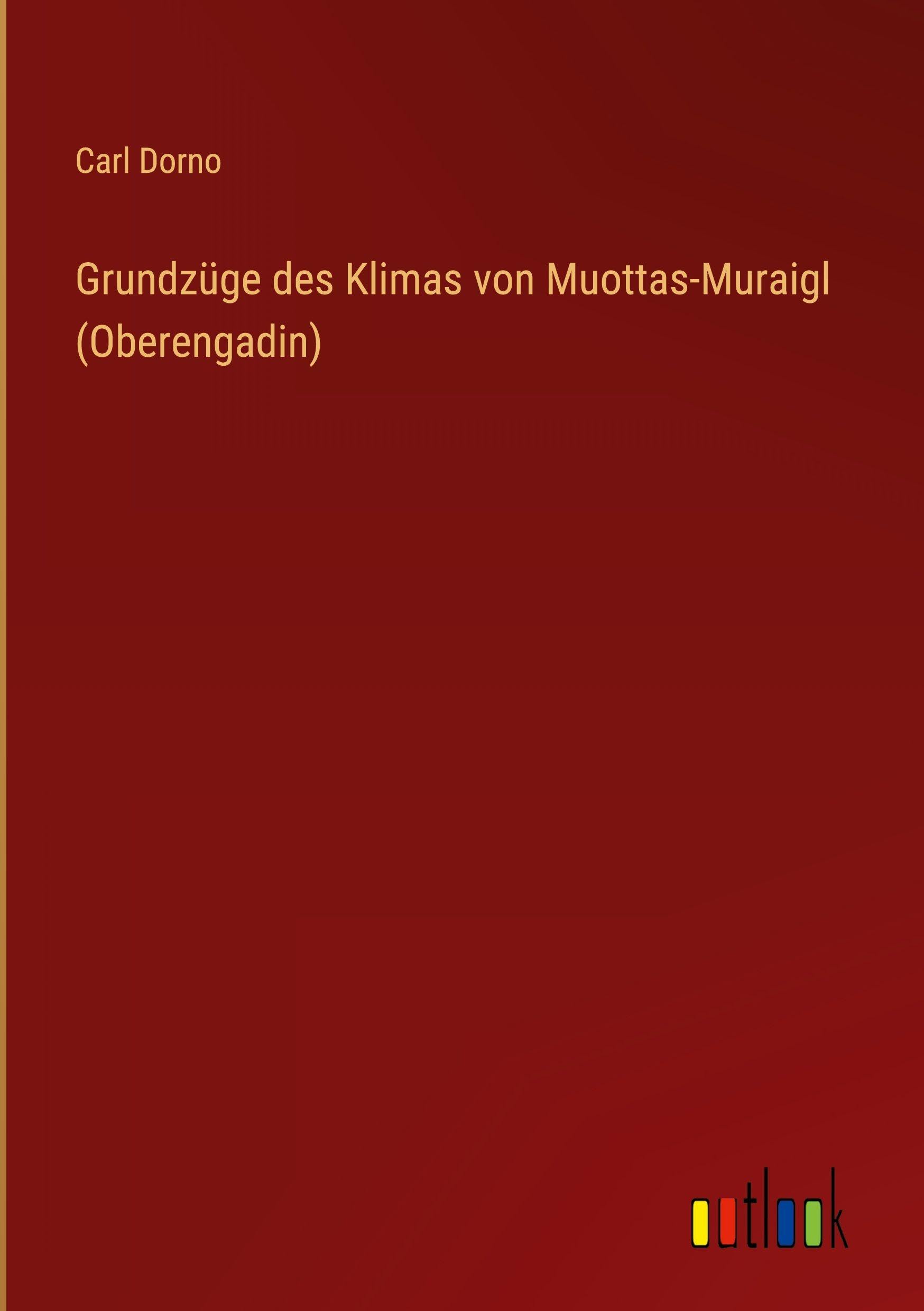 Grundzüge des Klimas von Muottas-Muraigl (Oberengadin)