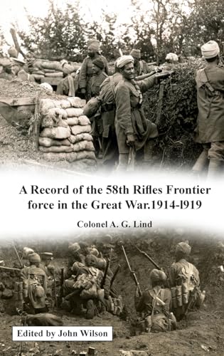 A Record of the 58th Rifles F.F. in the Great War. 1914-1919