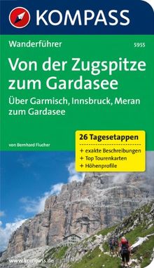 Von der Zugspitze zum Gardasee, Weitwanderführer: Wanderführer mit Tourenkarten und Höhenprofilen