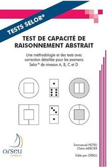 Test de capacité de raisonnement abstrait : une méthodologie et des tests avec correction détaillée pour les examens SELOR de niveaux A, B, C et D