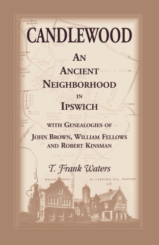 CANDLEWOOD: AN ANCIENT NEIGHBORHOOD IN IPSWICH