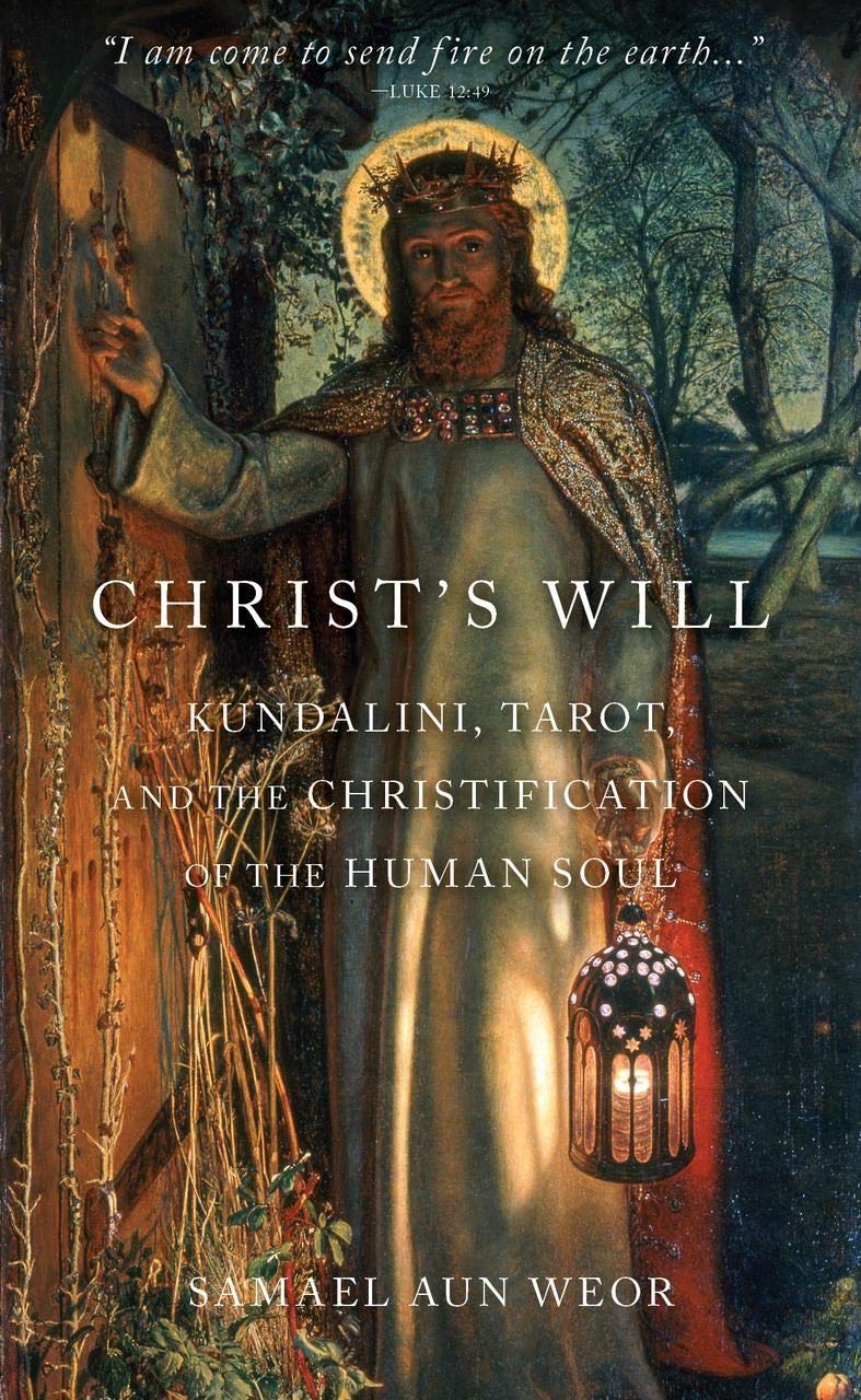 Weor, Samuel Aun Christ's Will, Tarot, Kundalini, And The Christification Of The Human Soul