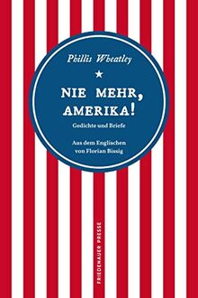 Nie mehr, Amerika!: Gedichte und Briefe (Friedenauer Presse Wolffs Broschur)