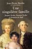 UNE SINGULIERE FAMILLE. : Jacques Necker, Suzanne Necker et Germaine de Staël