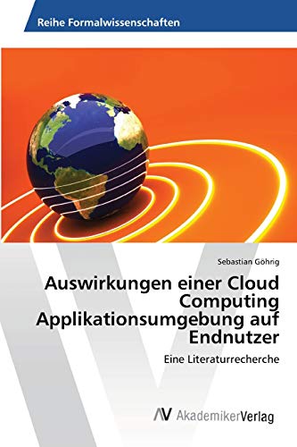 Auswirkungen einer Cloud Computing Applikationsumgebung auf Endnutzer: Eine Literaturrecherche
