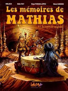 Les mémoires de Mathias. Vol. 1. Le tambour magique