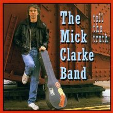 Tell the Truth von Mick Clarke | CD | Zustand sehr gut