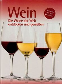 Wein: Die Weine der Welt entdecken und genießen (GU Auftragsproduktion K & V)