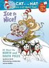 The Cat in the Hat Knows a Lot About That!: Ice Is Nice: Colour First Reader