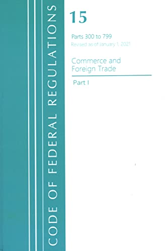 Code of Federal Regulations, Title 15 Commerce and Foreign Trade 300-799, Revised as of January 1, 2021: Part 1