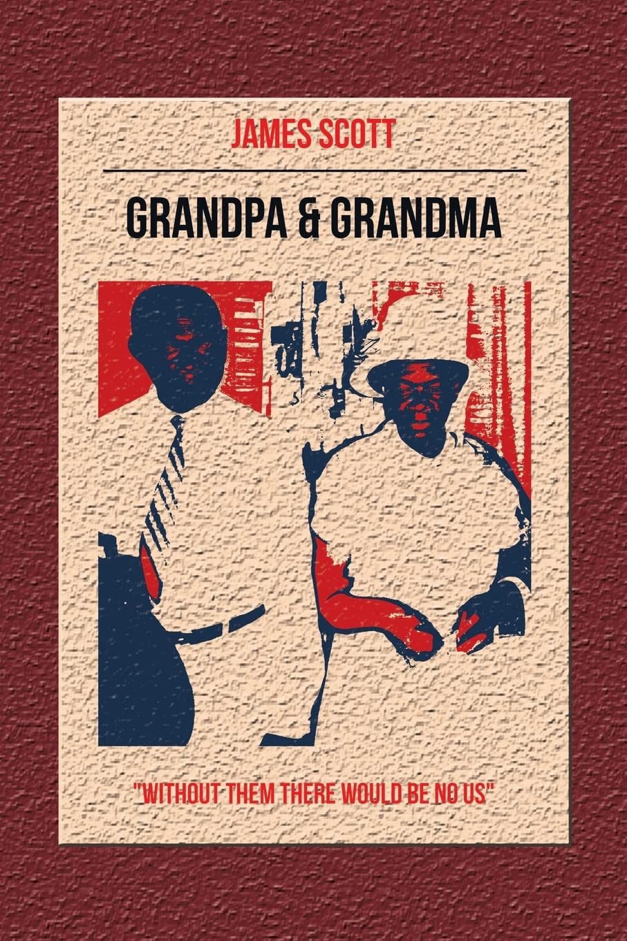Grandpa & Grandma: Without Them There Would Be No Us