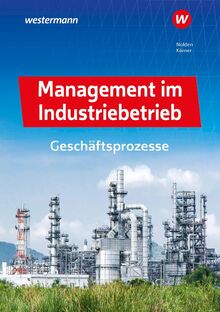 Management im Industriebetrieb: Geschäftsprozesse Schulbuch