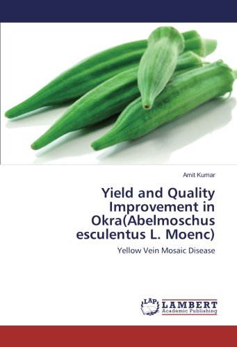 Yield and Quality Improvement in Okra(Abelmoschus esculentus L. Moenc): Yellow Vein Mosaic Disease