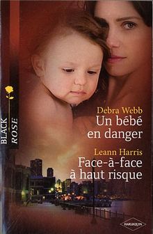 Un bébé en danger ; Face-à-face à haut risque de Debra Webb | Livre | état bon