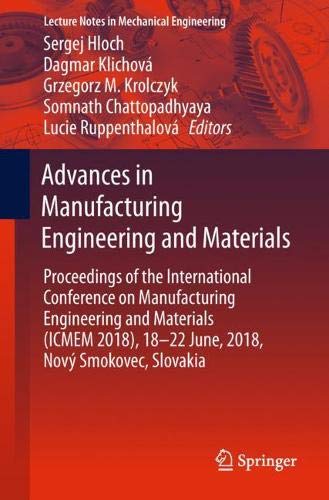 Advances in Manufacturing Engineering and Materials: Proceedings of the International Conference on Manufacturing Engineering and Materials (ICMEM ... (Lecture Notes in Mechanical Engineering)