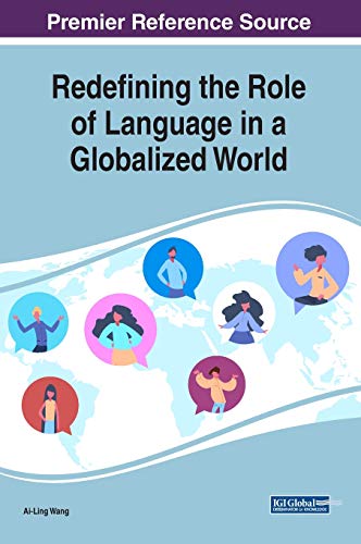 Redefining the Role of Language in a Globalized World (Advances in Linguistics and Communication Studies)
