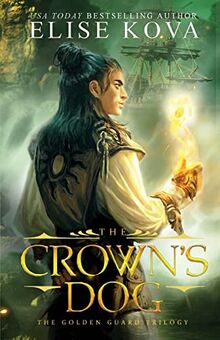 The Crown's Dog (Golden Guard Trilogy)