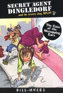 The Case of the Hiccupping Ears (Secret Agent Dingledorf, 5)