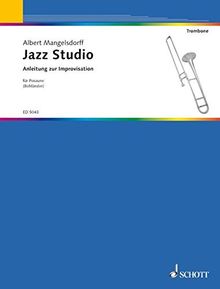 Anleitung zur Improvisation: Posaune. (Jazz-Studio)