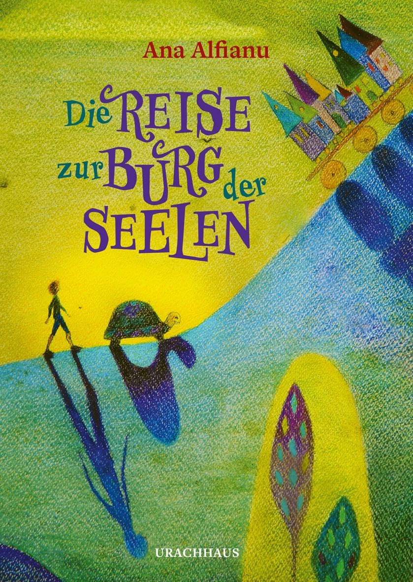 Alfianu, Ana: Die Reise zur Burg der Seelen