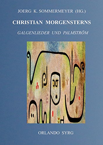 Christian Morgensterns Galgenlieder und Palmström (Orlando Syrg Taschenbuch: Orsyta)