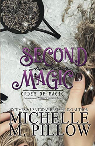 Second Chance Magic: A Paranormal Women’s Fiction Romance Novel (Order of Magic, Band 1)