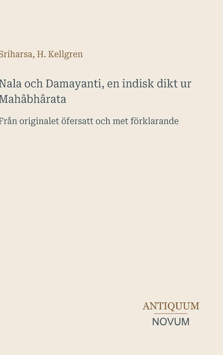 Nala och Damayanti, en indisk dikt ur Mahâbhârata