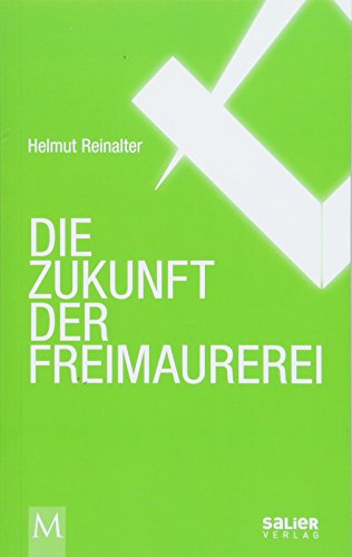Helmut Reinalter Die Zukunft Der Freimaurerei