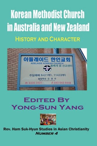 Korean Methodist Church in Australia and New Zealand: History and Character (Hardcover) (REV. Ham Suk-Hyun Studies in Asian Christianity)
