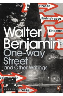 One-Way Street and Other Writings (Penguin Modern Classics)