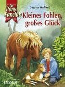 Der Pony-Fanclub. Kleines Fohlen, großes Glück