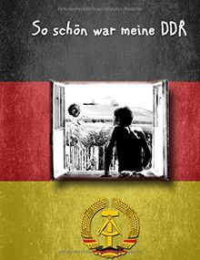 So schön war meine DDR