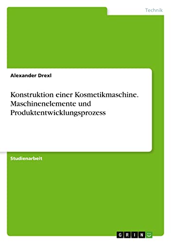 Konstruktion einer Kosmetikmaschine. Maschinenelemente und Produktentwicklungsprozess