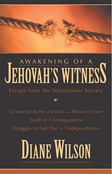 Awakening of a Jehovah's Witness: Escape from the Watchtower Society
