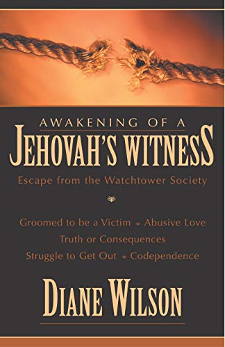 Awakening of a Jehovah's Witness: Escape from the Watchtower Society