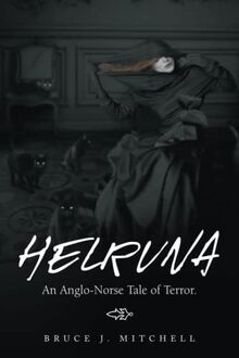 Helruna: An Anglo-Norse Tale of Terror.