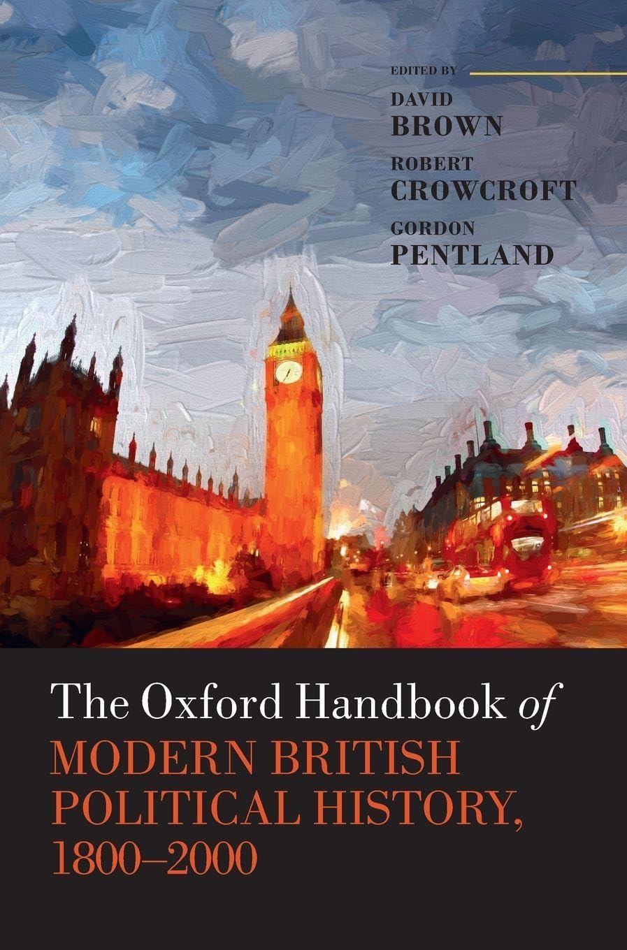 OHB MODERN BRIT POLITICAL HIST OHBK C (Oxford Handbooks)