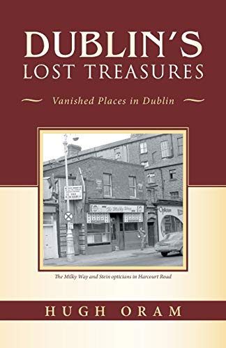 Dublin’s Lost Treasures: Vanished Places in Dublin