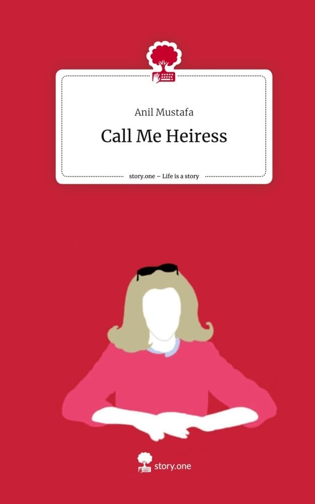 Call Me Heiress. Life is a Story - story.one: DE