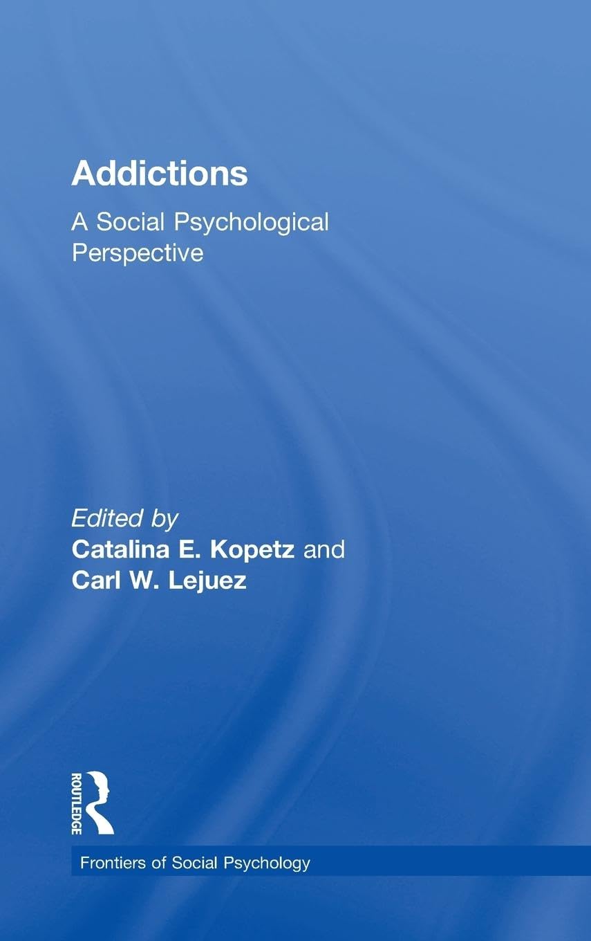 Addictions: A Social Psychological Perspective (Frontiers of Social Psychology)