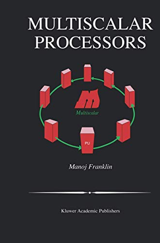 Multiscalar Processors (The Springer International Series in Engineering and Computer Science, 718, Band 718)