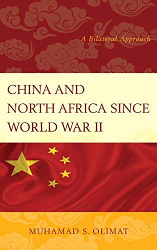 China and North Africa since World War II: A Bilateral Approach