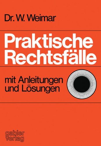 Praktische Rechtsfälle.. Mit Anleitungen und Lösungen