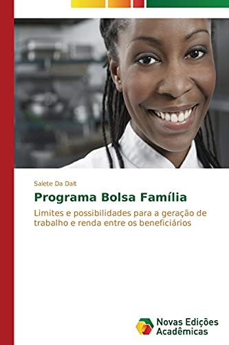 Programa Bolsa Família: Limites e possibilidades para a geração de trabalho e renda entre os beneficiários