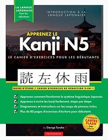 Apprenez le cahier d'exercices japonais Kanji N5: Le guide d'étude facile et étape par étape et le livre de pratique d'écriture : meilleure façon ... du Japon (tableau des lettres à l'intérieur)